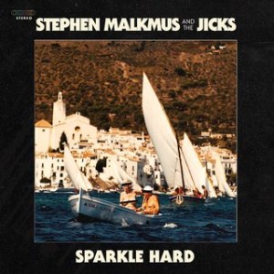 Stephen Malkmus and the Jicks_ Sparkle Hard