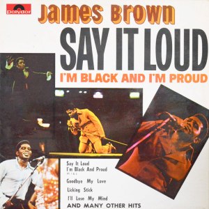 James-Brown-Say-It-Loud-Im-Black-And-Im-Proud-Album-Cover-web-optimised-820